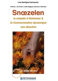 Line Berbigier Eschauzier - Snoezelen, la maladie d'Alzheimer & la communication dynamique non directive.