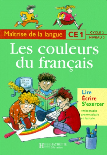 Line Bouvier et Viviane Buhler - Les Couleurs Du Francais Ce1.