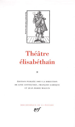 Line Cottegnies et François Laroque - Théâtre élisabéthain - Tome 2.
