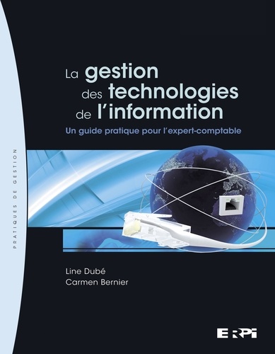 Line Dubé et Carmen Bernier - La gestion des technologies de l'information - Un guide pratique pour l'expert-comptable.