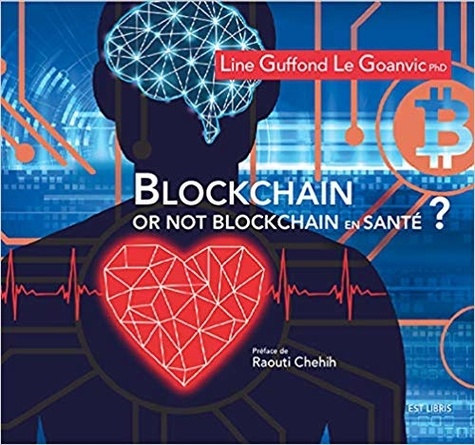 Line Guffond Le Goanvic - Blockchain or not blockchain en santé ?.
