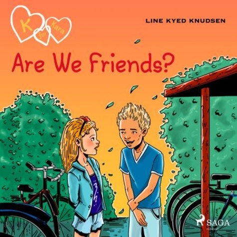 Line Kyed Knudsen et Signe Holst Hansen - K for Kara 11 - Are We Friends?.