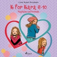 Télécharger le texte intégral de google books K for Kara 6-10. Playdates and Promises 9788727168524 par Line Kyed Knudsen, Jennifer Wagstaffe, Hilda Gerd Birgisdóttir