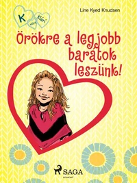 K, mint Klári 1. – Örökre a legjobb barátok leszünk!