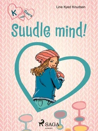 K nagu Klaara 3 – Suudle mind!