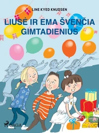 Liusė ir Ema švenčia gimtadienius
