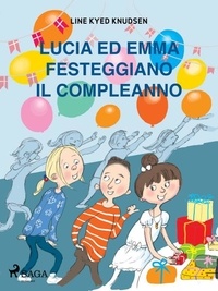 Line Kyed Knudsen et Louise Nørgaard Hansen - Lucia ed Emma festeggiano il compleanno.