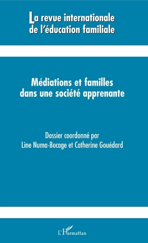 Line Numa-Bocage et Catherine Gouédard - La revue internationale de l'éducation familiale N° 45, 2019 : Médiations et familles dans une société apprenante.