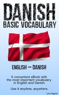Line Nygren - Basic Vocabulary English - Danish - A convenient eBook with the most important vocabulary in English and Danish.