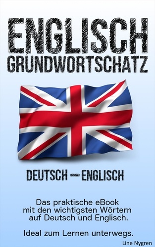 Grundwortschatz Deutsch - Englisch. Das praktische eBook mit den wichtigsten Wörtern auf Deutsch und Englisch