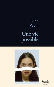 Livres à télécharger gratuitement google Une vie possible 9782234092860 ePub par Line Papin (Litterature Francaise)