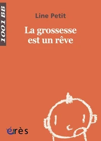 La grossesse est un rêve