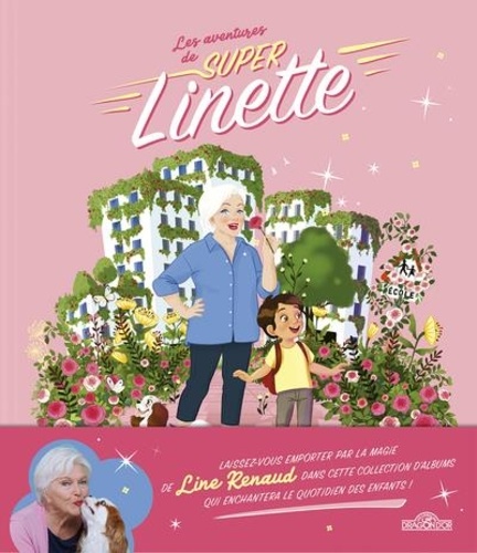 Line Renaud et David Lelait-Helo - Les aventures de Super Linette  : Linette au pays des roses.