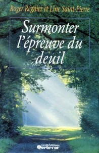 Line Saint-Pierre et Roger Régnier - Surmonter L'Epreuve Du Deuil.
