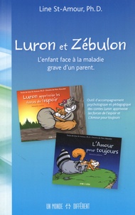 Line St-Amour - Luron et Zébulon - L'enfant face à la maladie grave d'un parent.