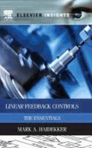 Linear Feedback Controls - The Essentials.