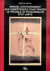 Manuel d'entraînement aux compétences pour traiter le trouble de personnalité état-limite