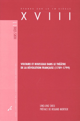 Ling-Ling Sheu - Voltaire et Rousseau dans le théâtre de la Révolution française (1789-1799).