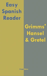 Easy Spanish Reader: Grimms' Hansel &amp; Gretel