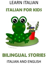  LingoLibros - Learn Italian: Italian for Kids - Bilingual Stories in English and Italian.