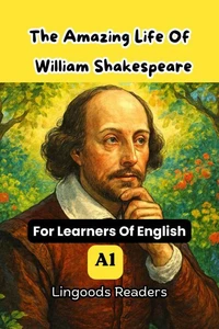 The Amazing Life Of William Shakespeare.