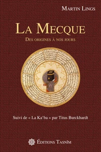 La Mecque, des origines à nos jours