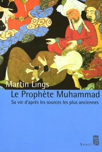 Le Prophete Muhammad. Sa Vie D'Apres Les Sources Les Plus Anciennes