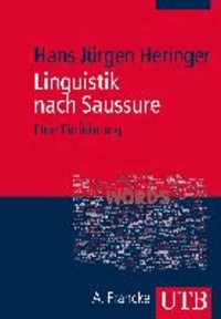 Linguistik nach Saussure - Eine Einführung.