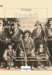 Georges Dumézil - Contes et légendes des peuples du Caucase - Volume 1.