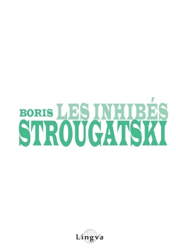 Boris Strougatski - Les inhibés.