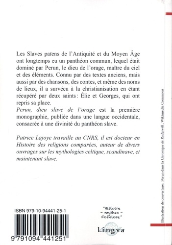 Perun, dieu slave de l'orage. Et ses successeurs chrétiens Elie et Georges. Archéologie, histoire, ethnologie