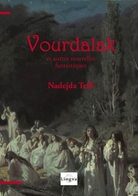 Nadejda Teffi - Vourdalak et autres nouvelles fantastiques.