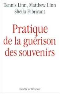 Pratique de la guérison des souvenirs