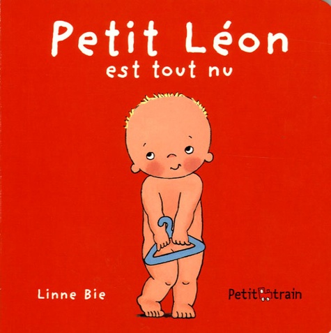 Linne Bie - Petit Léon est tout nu.