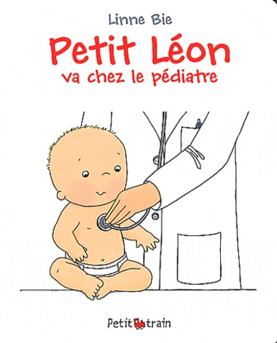 Linne Bie - Petit Léon va chez le pédiatre.