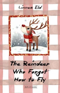 The Reindeer Who Forgot How to Fly