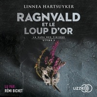 Linnea Hartsuyker - La saga des Vikings Tome 1 : Ragnvald et le loup d'or.