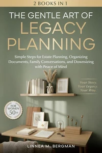 The Gentle Art of Legacy Planning for Women Over 50