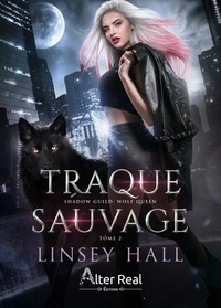 Linsey Hall et Annabelle Blangier - Traque sauvage - Wolf Queen, T2.