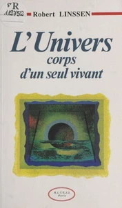 Univers. corps d'un seul vivant