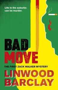 Linwood Barclay - Bad Move - A Zack Walter Mystery 01.