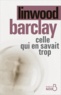 Linwood Barclay - Celle qui en savait trop.