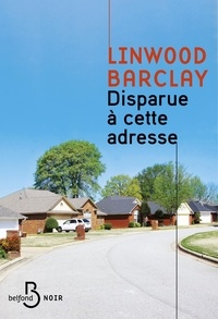 Linwood Barclay - Disparue à cette adresse.