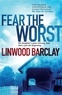Linwood Barclay - Fear the Worst.