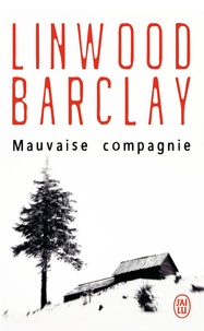 Linwood Barclay - Mauvaise compagnie.