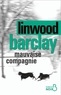 Linwood Barclay - Mauvaise compagnie.