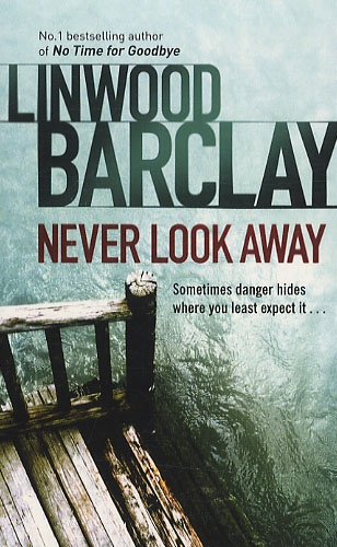 Linwood Barclay - Never Look Away.