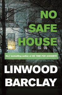 Linwood Barclay - No Safe House - A Richard and Judy bestseller.