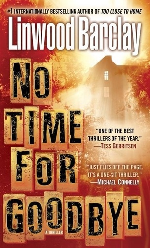 Linwood Barclay - No Time for Goodbye: A Thriller.