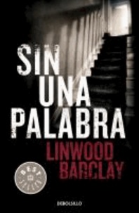 Linwood Barclay - Sin una palabra.